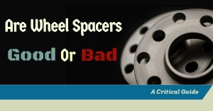 wheel spacers good or bad