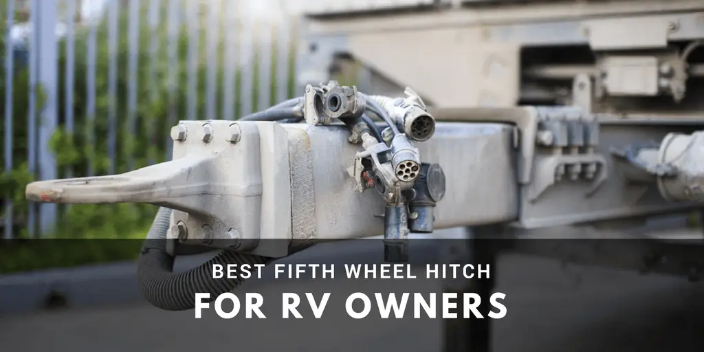 Best Fifth Wheel Hitch Reviews